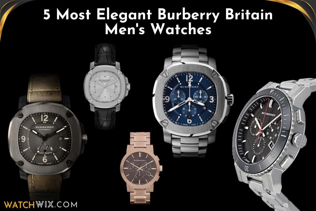 Five Most Elegant Burberry Britain Men's Watches