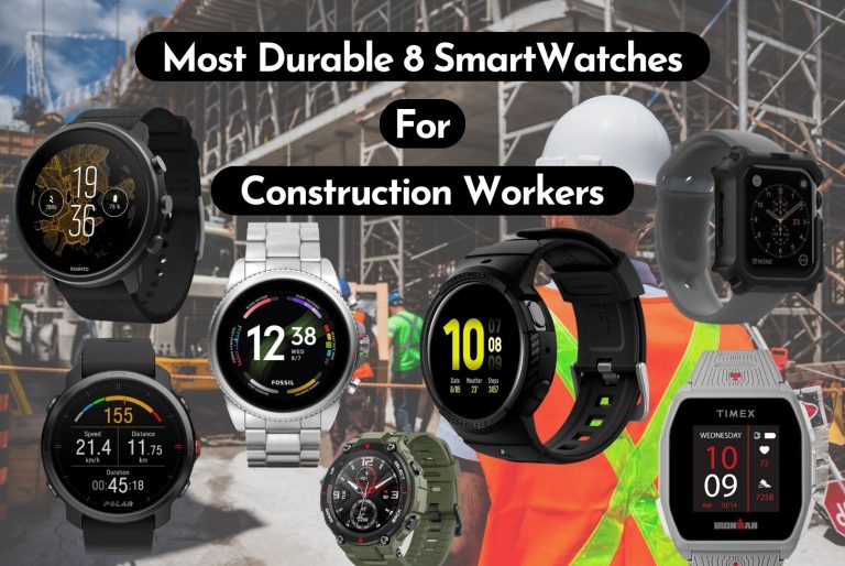 Durable 8 SmartWatches For Construction Workers: Below $400