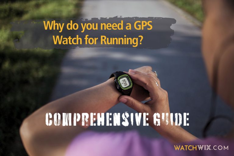 Why do I need a GPS Watch for Running? Comprehensive Guide