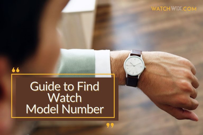 Easy Steps to Find Your Watch Model Number | WatchWIX