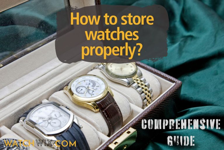 How to Store Watches to Prevent Damages? | WatchWIX Comprehensive Guide